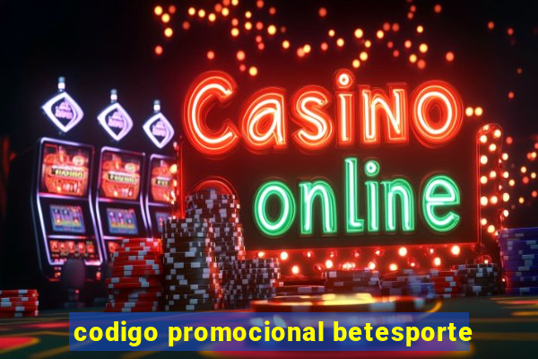 codigo promocional betesporte